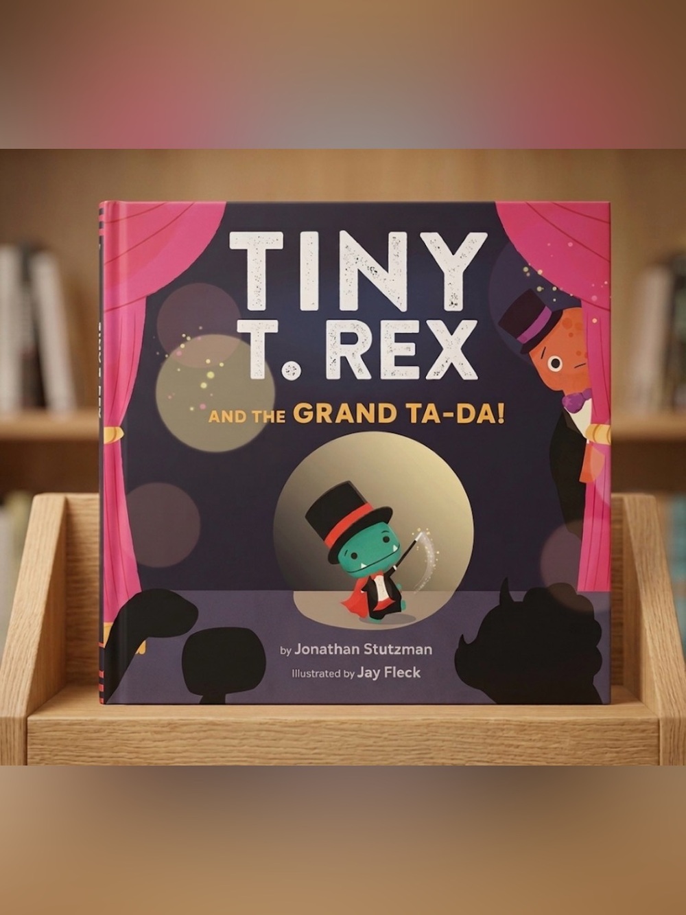 Tiny T. Rex and The Grand TA-DA Hardcover Book